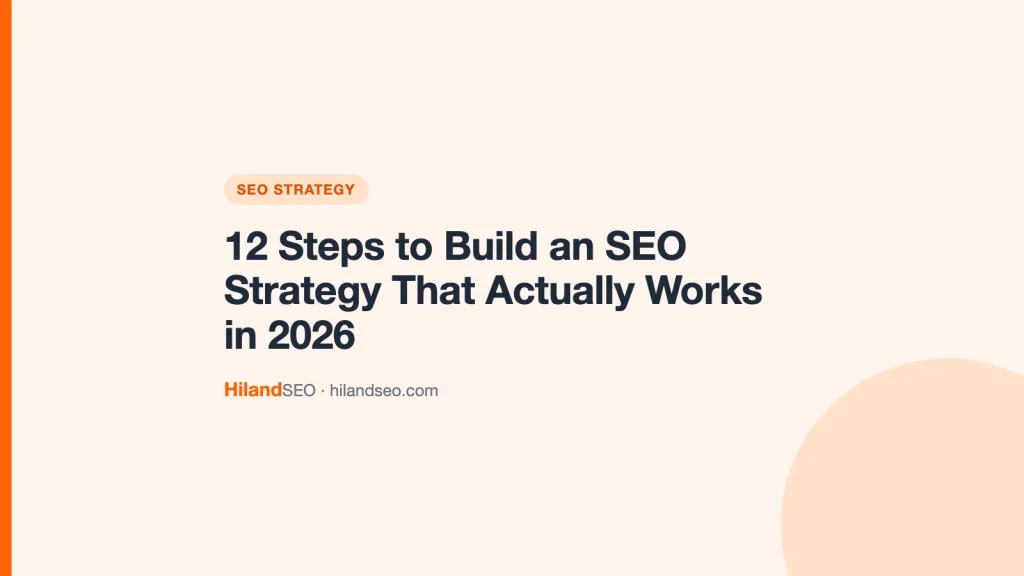 12 Steps to Build an SEO Strategy That Actually Works in 2026