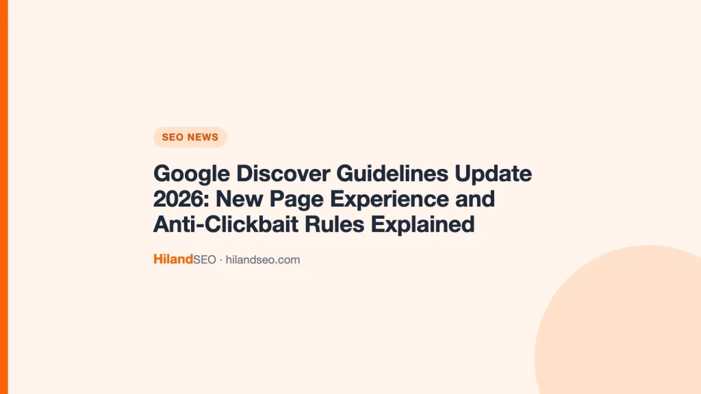 Google Discover Guidelines Update 2026: New Page Experience and Anti-Clickbait Rules Explained