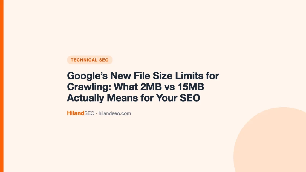 Google’s New File Size Limits for Crawling: What 2MB vs 15MB Actually Means for Your SEO
