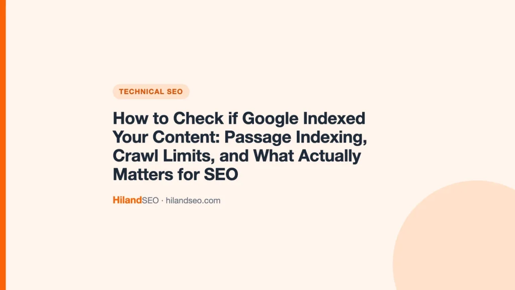 How to Check if Google Indexed Your Content: Passage Indexing, Crawl Limits, and What Actually Matters for SEO