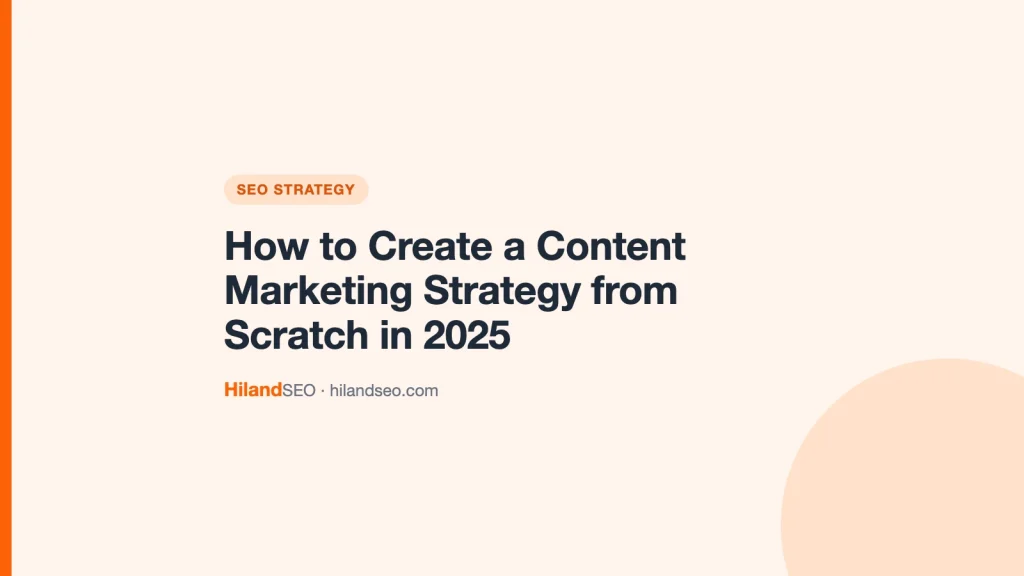 How to Create a Content Marketing Strategy from Scratch in 2025