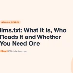 llms.txt: What It Is, Who Reads It and Whether You Need One