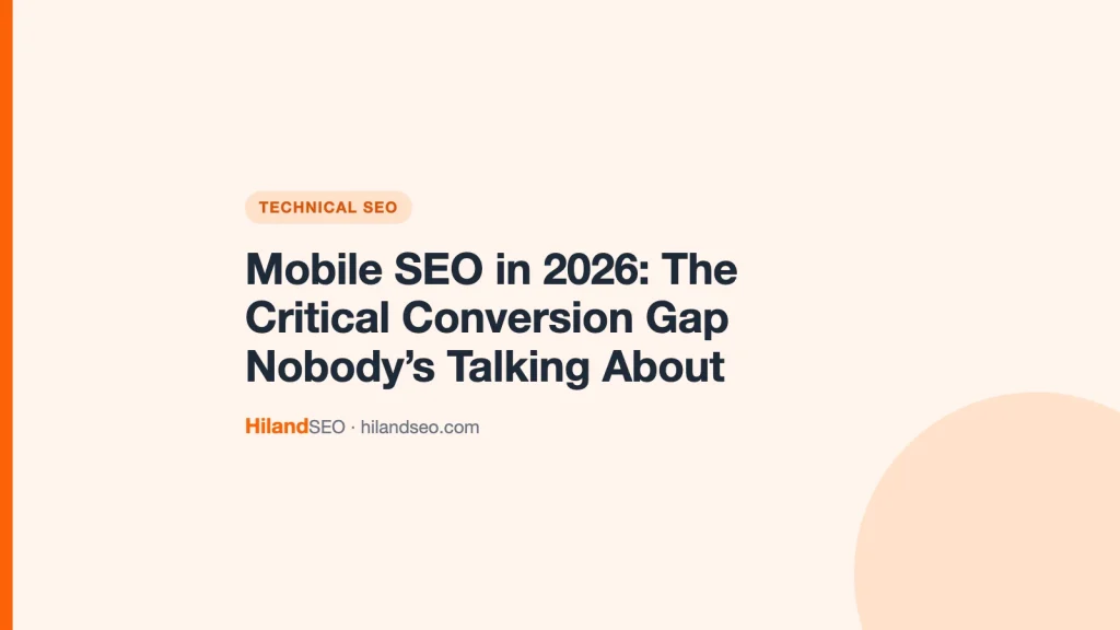 Mobile SEO in 2026: The Critical Conversion Gap Nobody’s Talking About