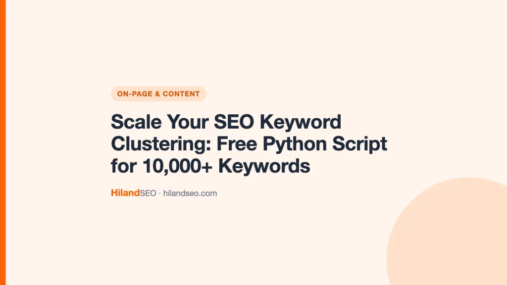 Scale Your SEO Keyword Clustering: Free Python Script for 10,000+ Keywords