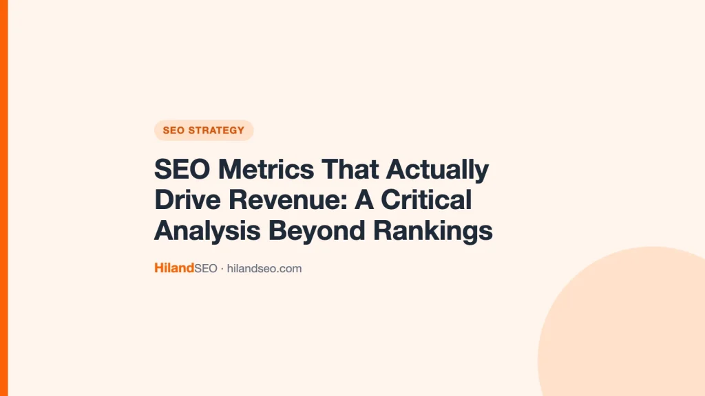SEO Metrics That Actually Drive Revenue: A Critical Analysis Beyond Rankings