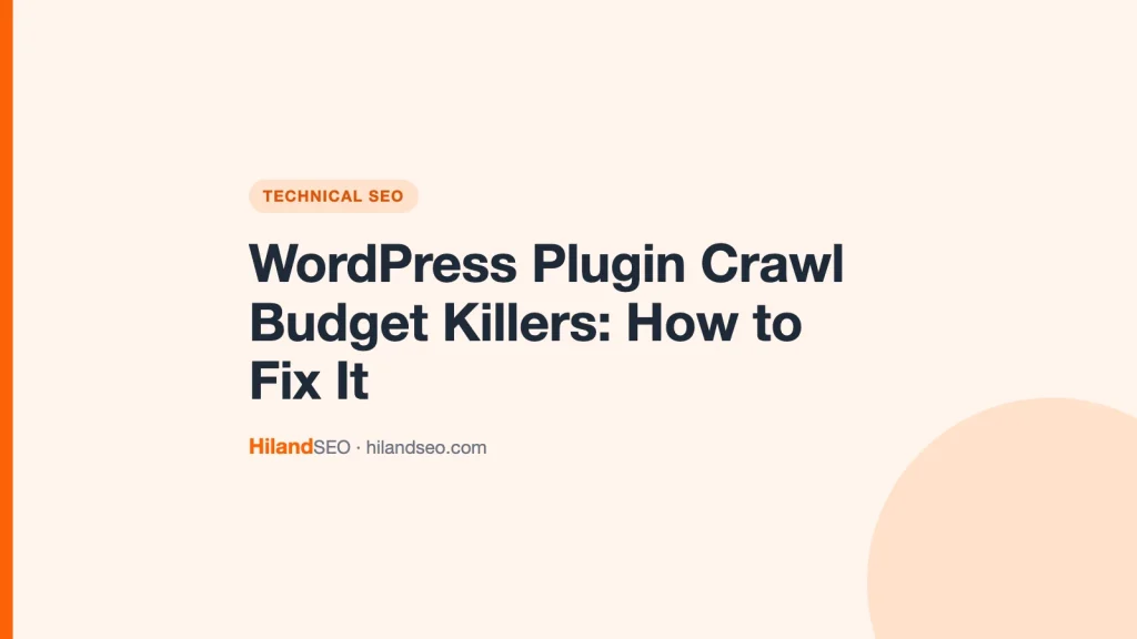 WordPress Plugin Crawl Budget Killers: How to Fix It